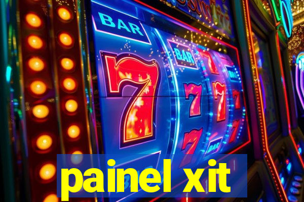 painel xit